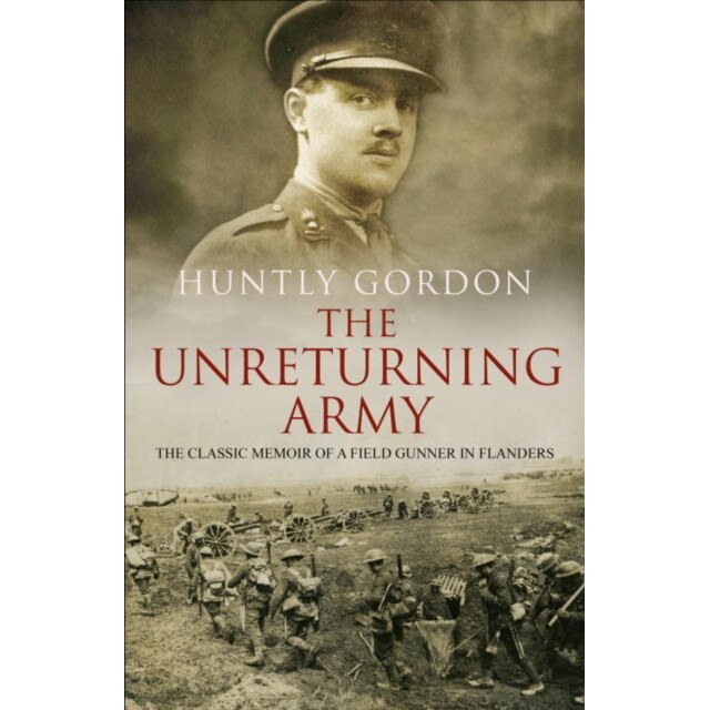 The Unreturning Army de Huntly Gordon