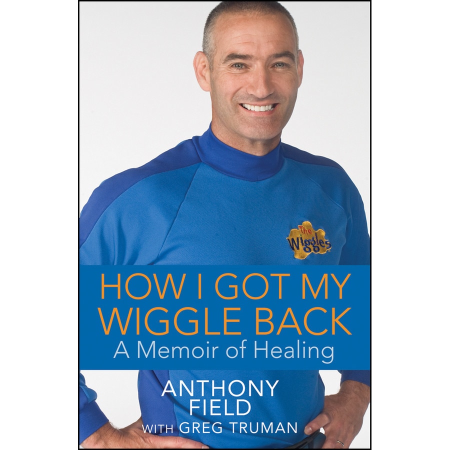 How I Got My Wiggle Back de Anthony Field