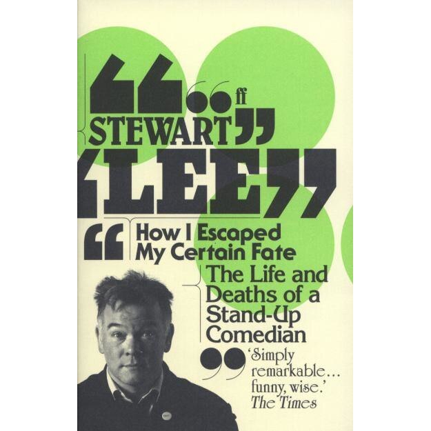 How I Escaped My Certain Fate de Stewart Lee