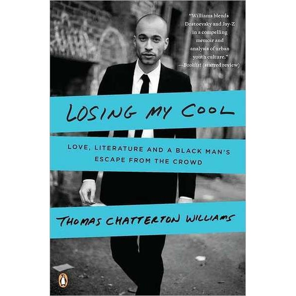 Losing My Cool de Thomas Chatterton Williams