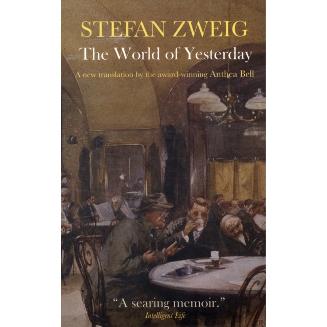 The World of Yesterday de Stefan Zweig