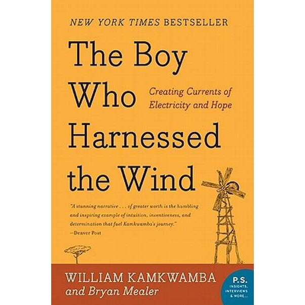 The Boy Who Harnessed the Wind de William Kamkwamba