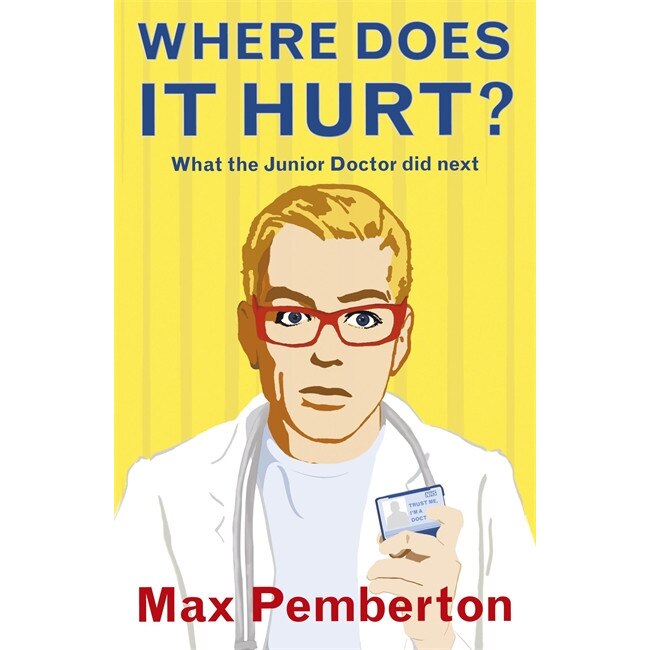 Where Does it Hurt? de Dr Max Pemberton