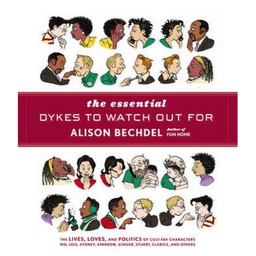 The Essential Dykes To Watch Out For de Alison Bechdel
