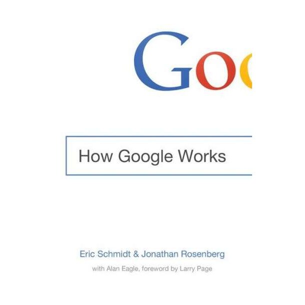 How Google Works de Eric Schmidt