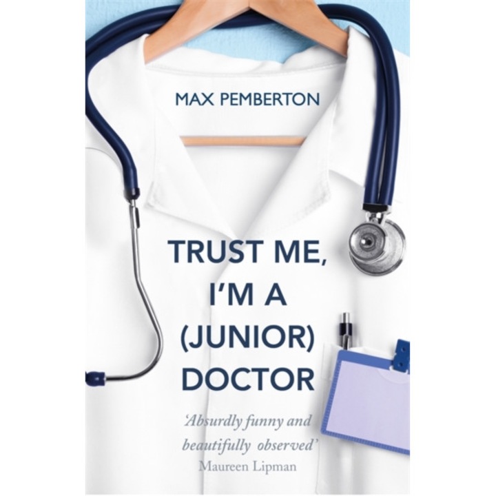 Pemberton, M: Trust Me, I'm a (Junior) Doctor de Max Pemberton