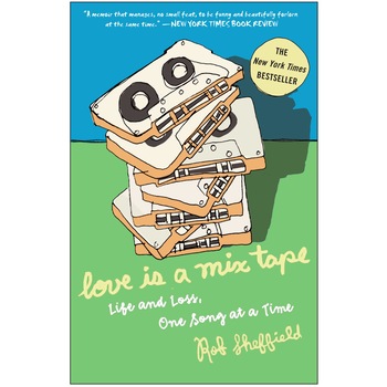 Love Is a Mix Tape de Rob Sheffield Love Is a Mix Tape de Rob Sheffield