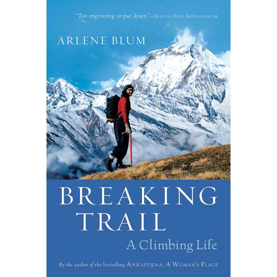 Breaking Trail de Arlene Blum