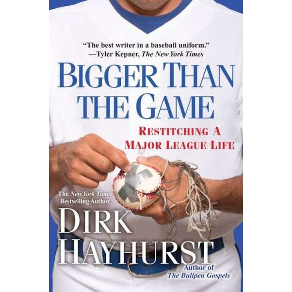Bigger Than the Game de Dirk Hayhurst