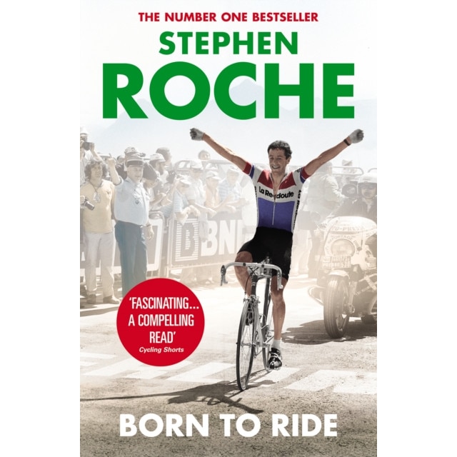 Born to Ride de Stephen Roche