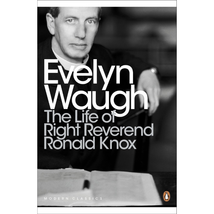 The Life of Right Reverend Ronald Knox de Evelyn Waugh