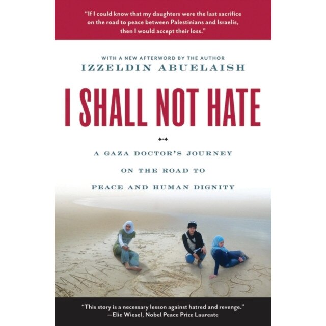 I Shall Not Hate de Izzeldin Abuelaish