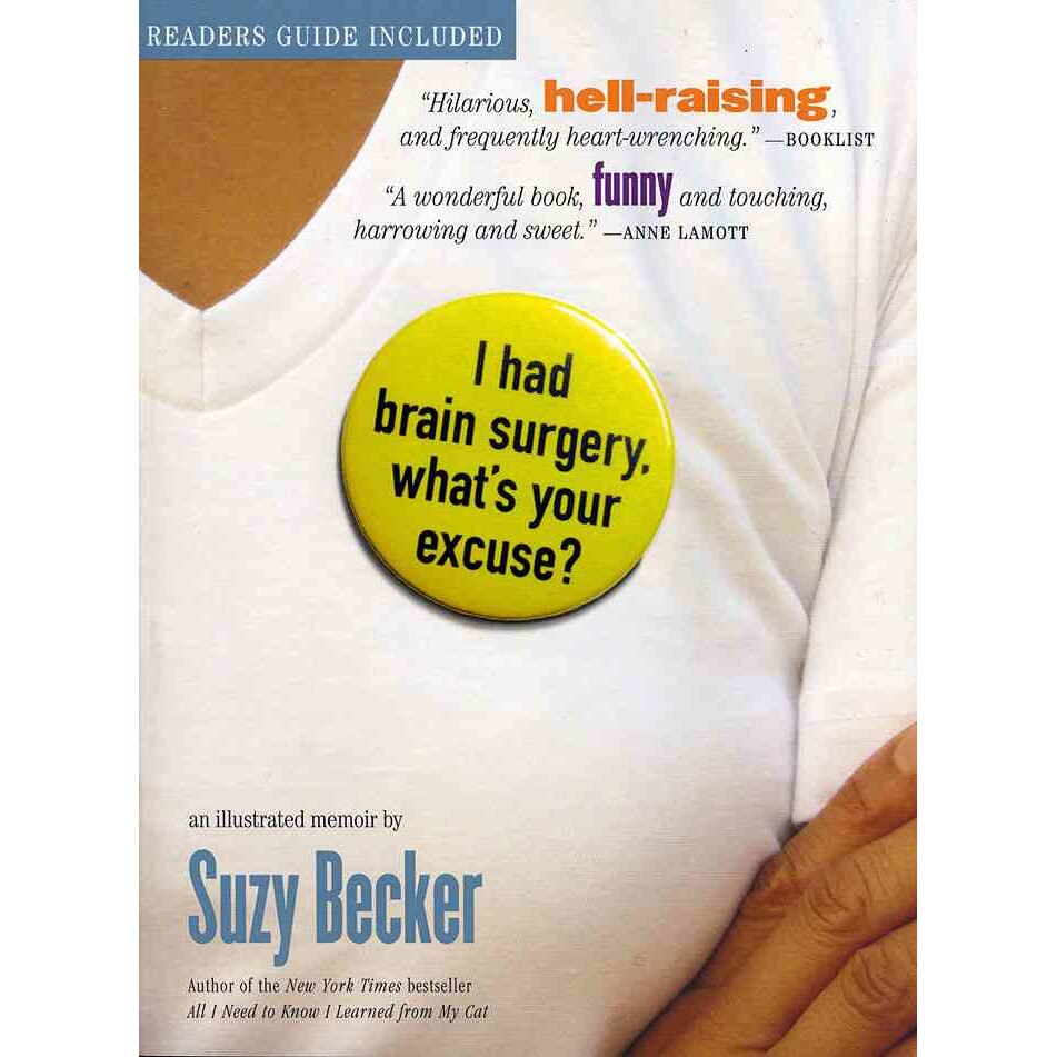 I Had Brain Surgery, What's Your Excuse? de Suzy Becker