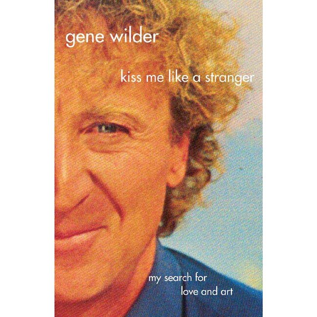 Kiss Me Like a Stranger de Gene Wilder
