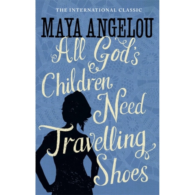 All God's Children Need Travelling Shoes de Maya Angelou