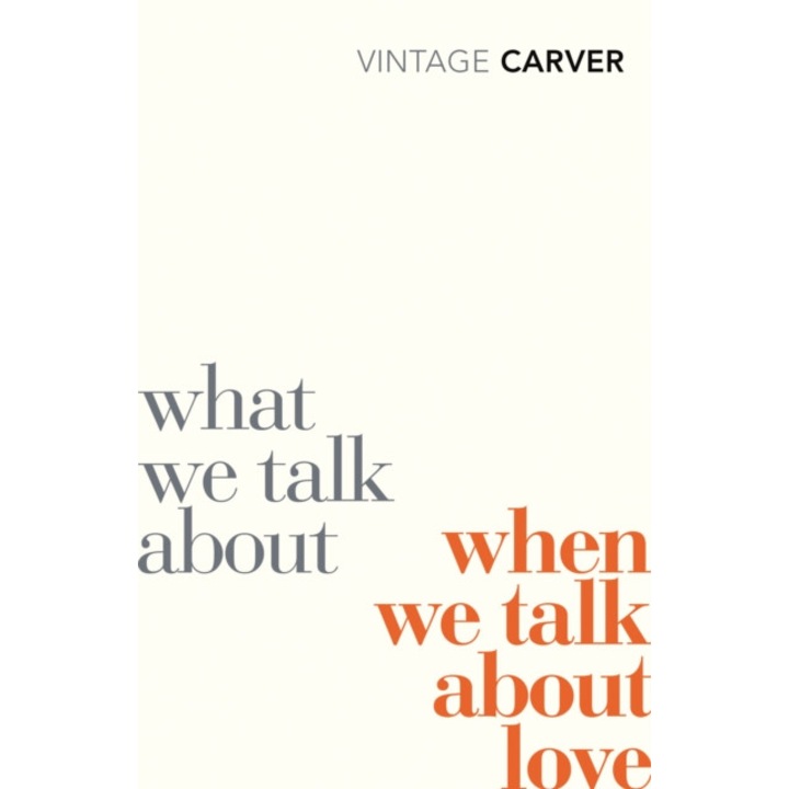 What We Talk About When We Talk About Love de Raymond Carver