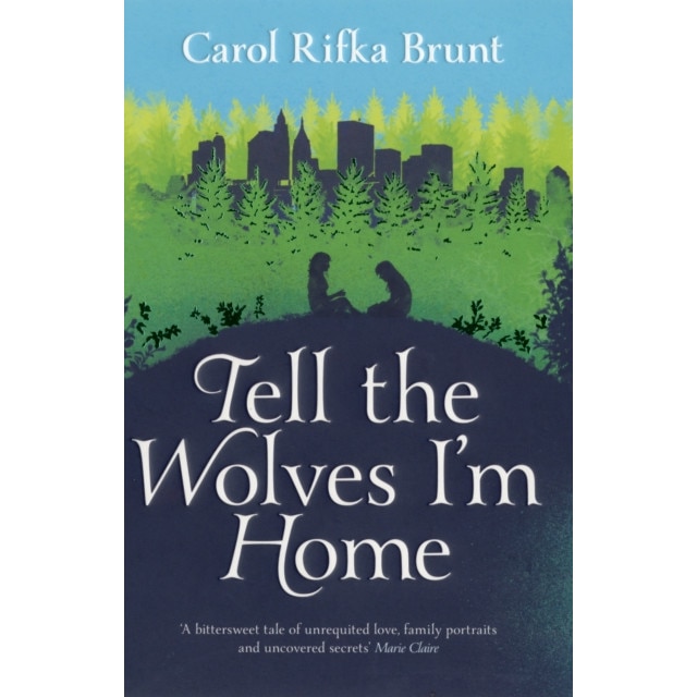 Tell the Wolves I'm Home de Carol Rifka Brunt