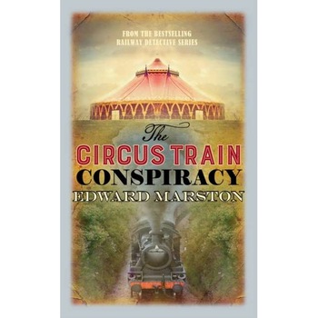 Circus Train Conspiracy de Edward Marston Circus Train Conspiracy de Edward Marston