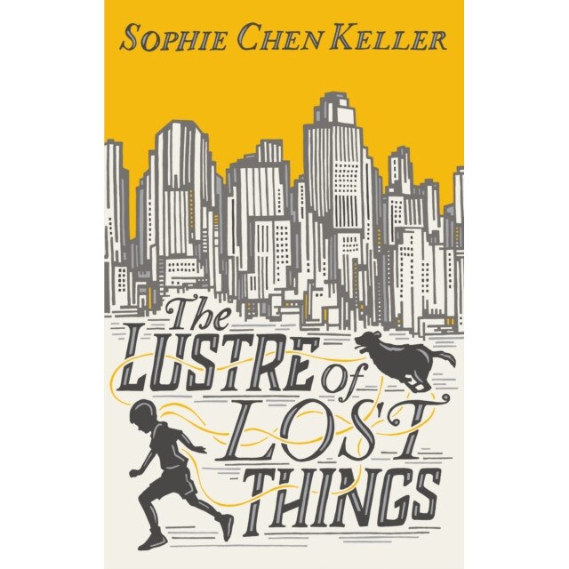 The Lustre Of Lost Things de Sophie Chen Keller