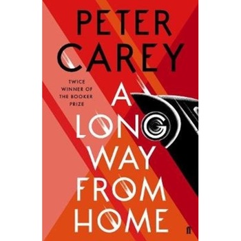 A Long Way From Home de Peter Carey A Long Way From Home de Peter Carey