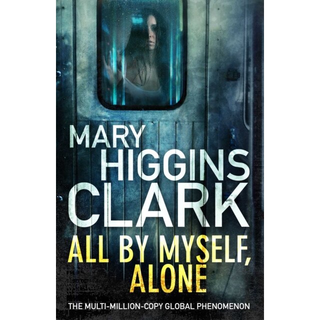 All By Myself, Alone de Mary Higgins Clark [Paperback]