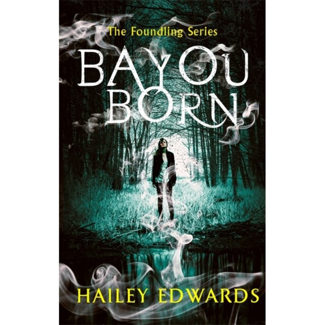 Bayou Born de Hailey Edwards