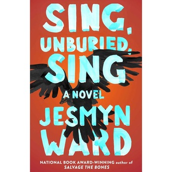 Sing, Unburied, Sing de Jesmyn Ward Sing, Unburied, Sing de Jesmyn Ward