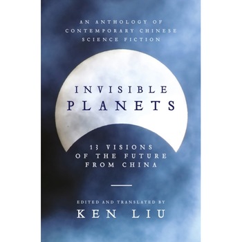 Invisible Planets de Ken Liu Invisible Planets de Ken Liu