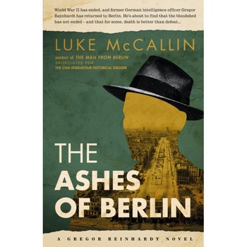 The Ashes Of Berlin de Luke McCallin The Ashes Of Berlin de Luke McCallin