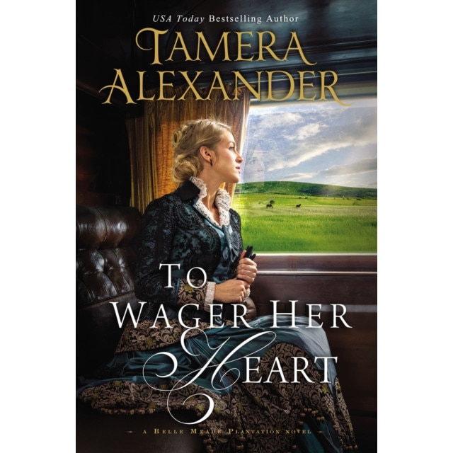 To Wager Her Heart de Tamera Alexander