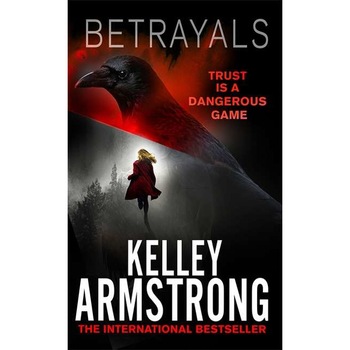 Betrayals de Kelley Armstrong Betrayals de Kelley Armstrong