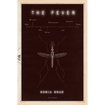 The Fever de Sonia Shah The Fever de Sonia Shah