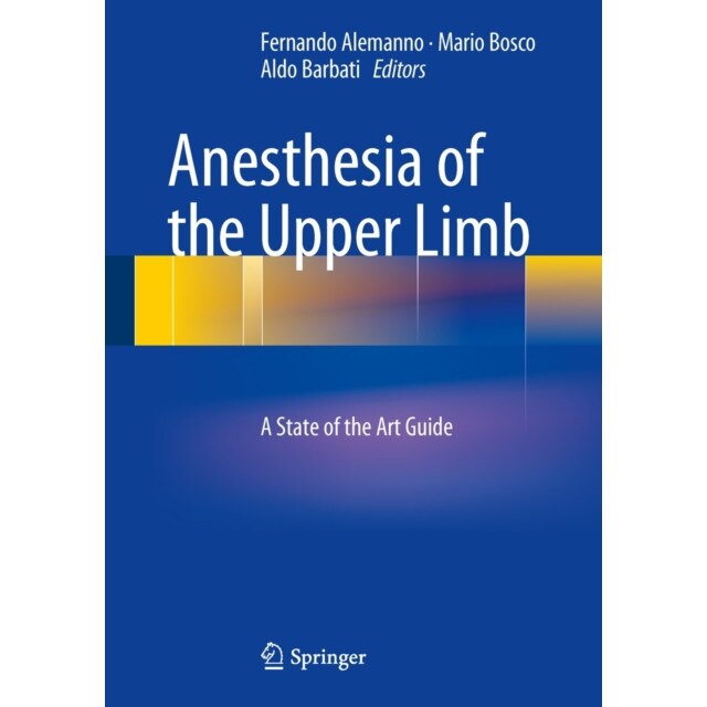Anesthesia of the Upper Limb de Fernando Alemanno