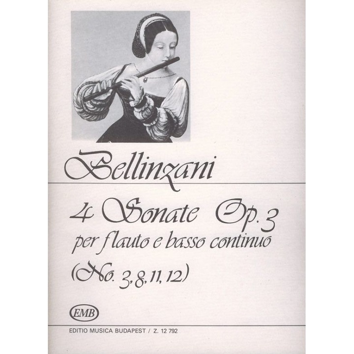 Bellinzani, Paolo Benedetto: 4 Sonate per flauto e basso continuo Op.3 No. 3, 8, 11, 12
