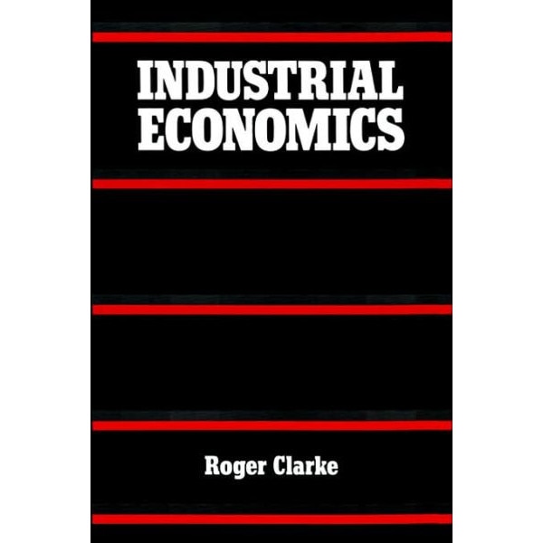 Industrial Economics de Roger G. Clarke