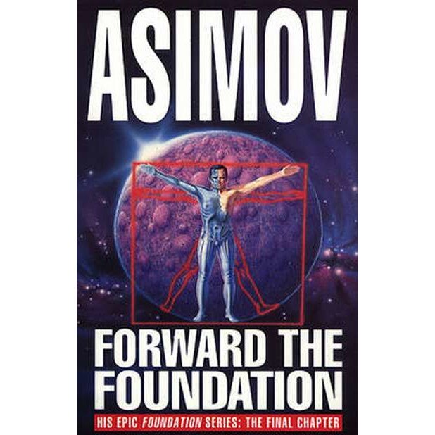 Forward The Foundation! de Isaac Asimov