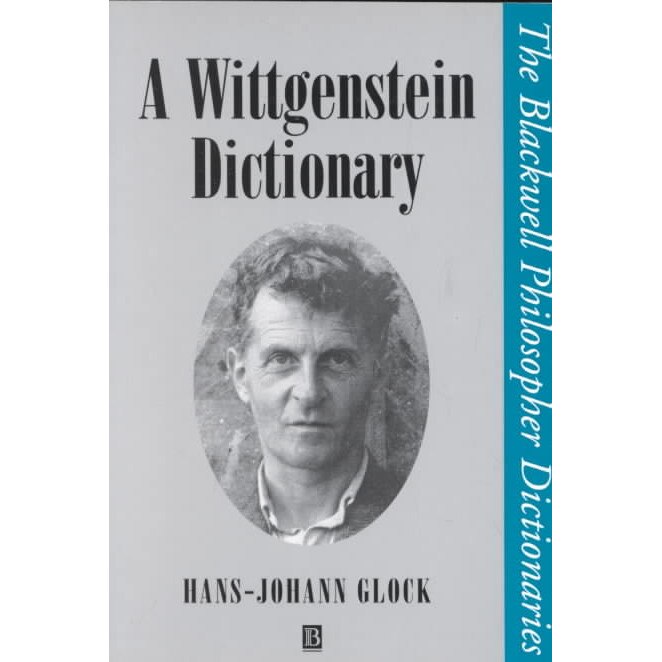 A Wittgenstein Dictionary de Hans/-/Johann Glock