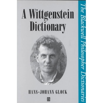 A Wittgenstein Dictionary de Hans/-/Johann Glock A Wittgenstein Dictionary de Hans/-/Johann Glock