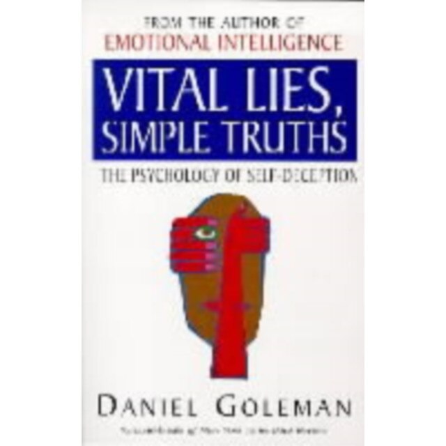 Vital Lies, Simple Truths de Daniel Goleman