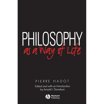 Philosophy as a Way of Life de Pierre Hadot Philosophy as a Way of Life de Pierre Hadot