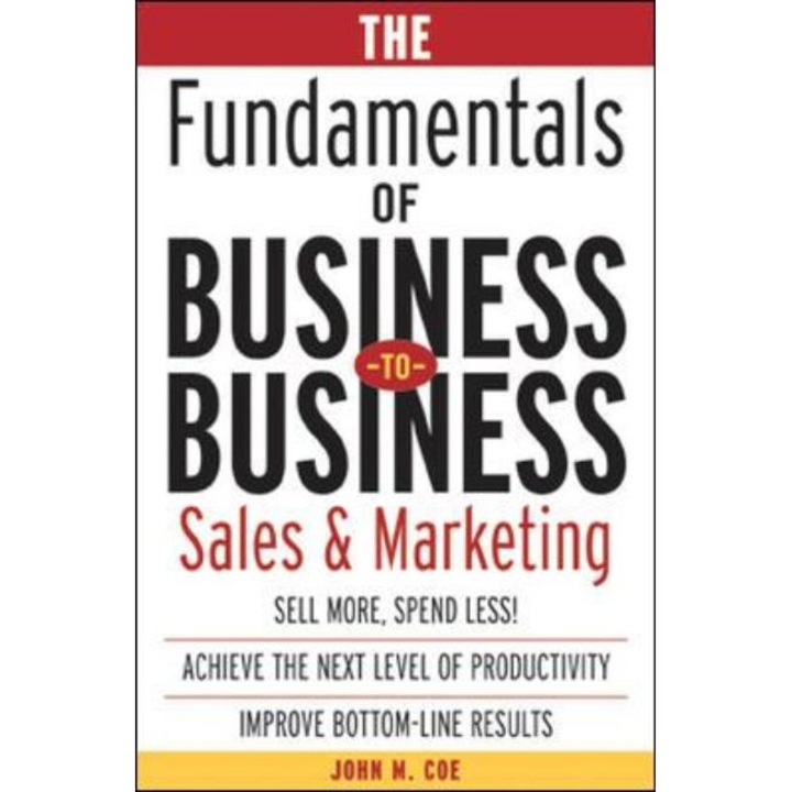 The Fundamentals of Business-to-Business Sales & Marketing de John Coe