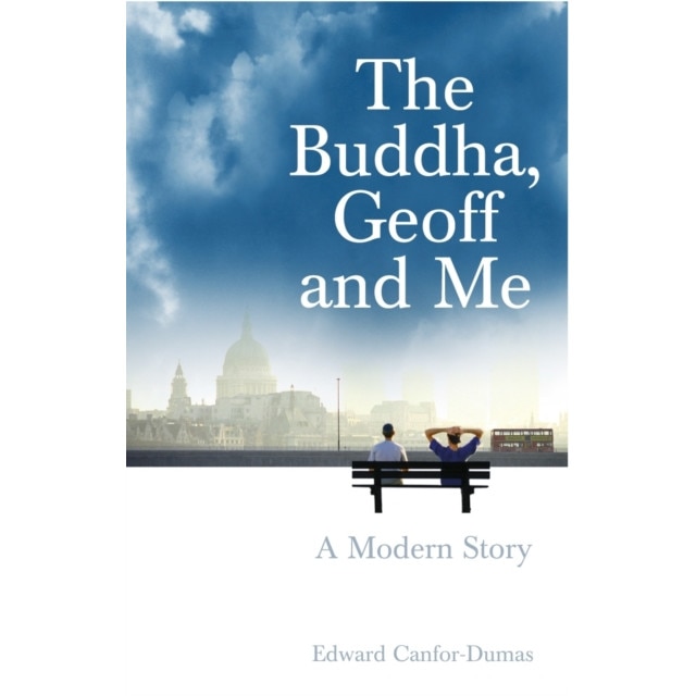 The Buddha, Geoff and Me de Edward Canfor-Dumas