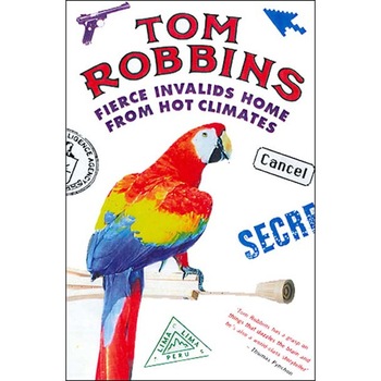Fierce Invalids Home From Hot Climates de Tom Robbins Fierce Invalids Home From Hot Climates de Tom Robbins