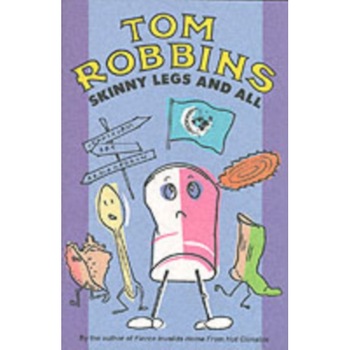 Skinny Legs And All de Tom Robbins Skinny Legs And All de Tom Robbins