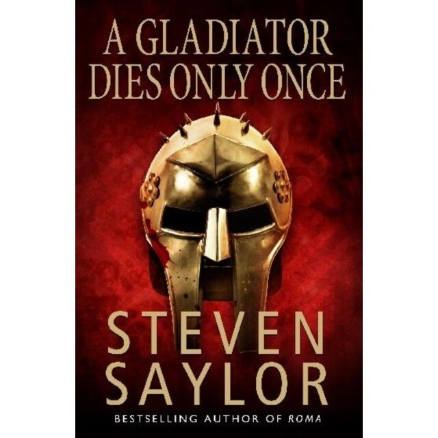 A Gladiator Dies Only Once de Steven Saylor