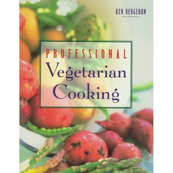 Professional Vegetarian Cooking de Kenneth A. Bergeron Professional Vegetarian Cooking de Kenneth A. Bergeron