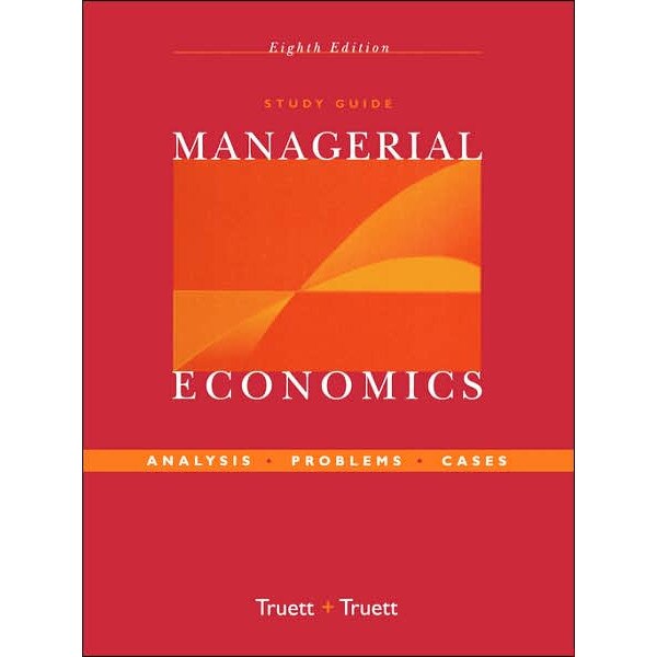 Study Guide to accompany Managerial Economics: Analysis, Problems, Cases de Lila J. Truett