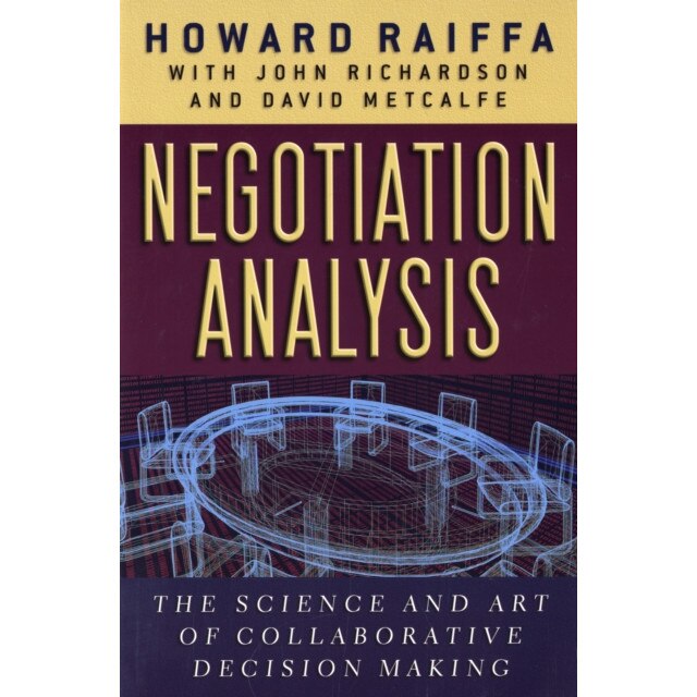 Negotiation Analysis /-/ The Science and Art of Collaborative Decision Making (OIP) de Howard Raiffa