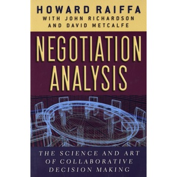 Negotiation Analysis /-/ The Science and Art of Collaborative Decision Making (OIP) de Howard Raiffa Negotiation Analysis /-/ The Science and Art of Collaborative Decision Making (OIP) de Howard Raiffa