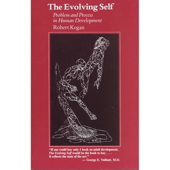 The Evolving Self /-/ Problem & Process in Human Development (Paper) de R Kegan The Evolving Self /-/ Problem & Process in Human Development (Paper) de R Kegan